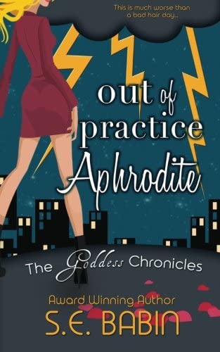 Out of Practice Aphrodite (The Goddess Chronicles) (Volume 1)