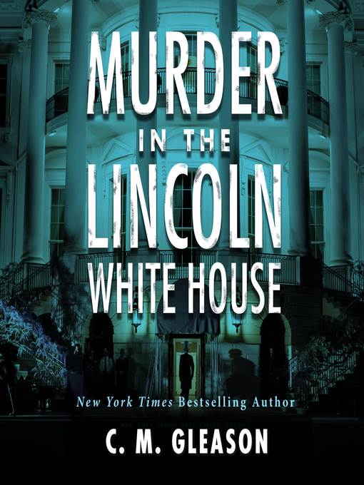 Murder In the Lincoln White House