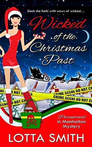 Wicked of the Christmas Past: A Cozy Mystery on Kindle Unlimited (Paranormal in Manhattan Mystery: A Cozy Mystery)