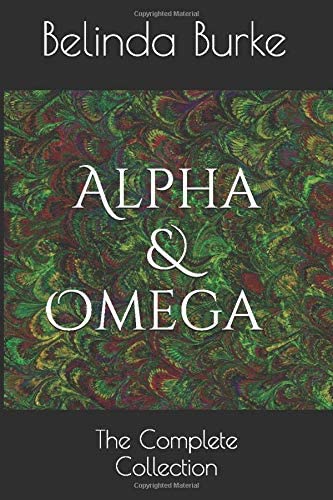Alpha &amp; Omega: The Complete Collection