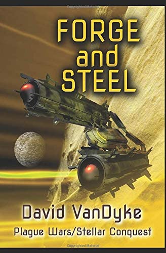 Forge and Steel: Plague Wars/Stellar Conquest (Plague Wars Series)