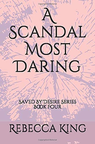 A Scandal Most Daring (Saved By Desire Series)