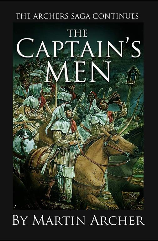 The Captain's Men: Life in Medieval England was a War for Thrones (The Company of Archers)