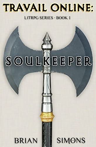 Travail Online:  Soulkeeper (Book 1):  A LitRPG Series