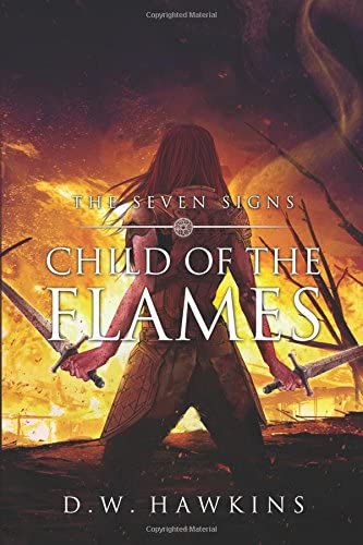 Child of the Flames: A Sword and Sorcery Saga (The Seven Signs)