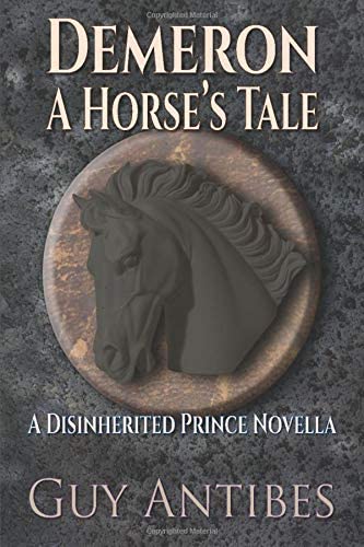 Demeron: A Horse's Tale (The Disinherited Prince Series)