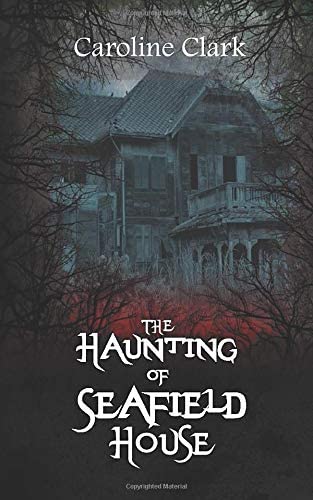 The Haunting of Seafield House