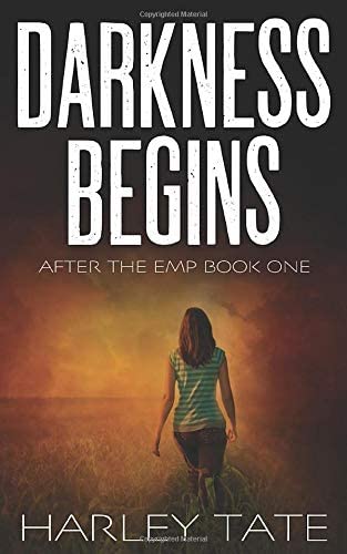 Darkness Begins: A Post-Apocalyptic Survival Thriller (After the EMP)