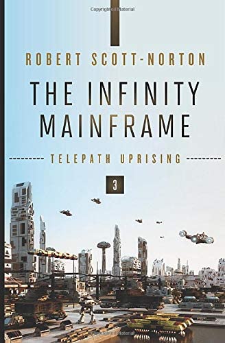 The Infinity Mainframe (Telepath Uprising)