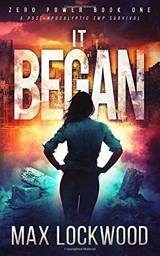It Began: A Post-Apocalyptic EMP Survival (Zero Power)