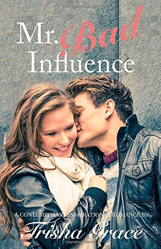 Mr. Bad Influence: A Contemporary Christian Romance Novel (Shine Series)