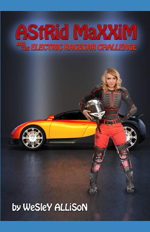 Astrid Maxxim and the Electric Racecar Challenge