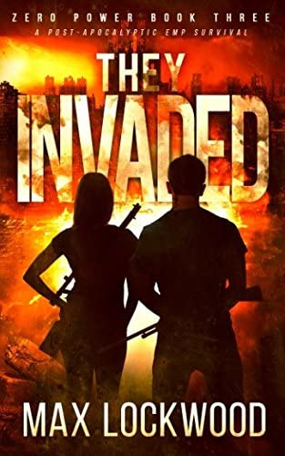 They Invaded: A Post-Apocalyptic EMP Survival (Zero Power)