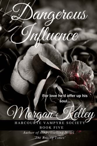 Dangerous Influence (The Harcourte Vampyre Society) (Volume 5)