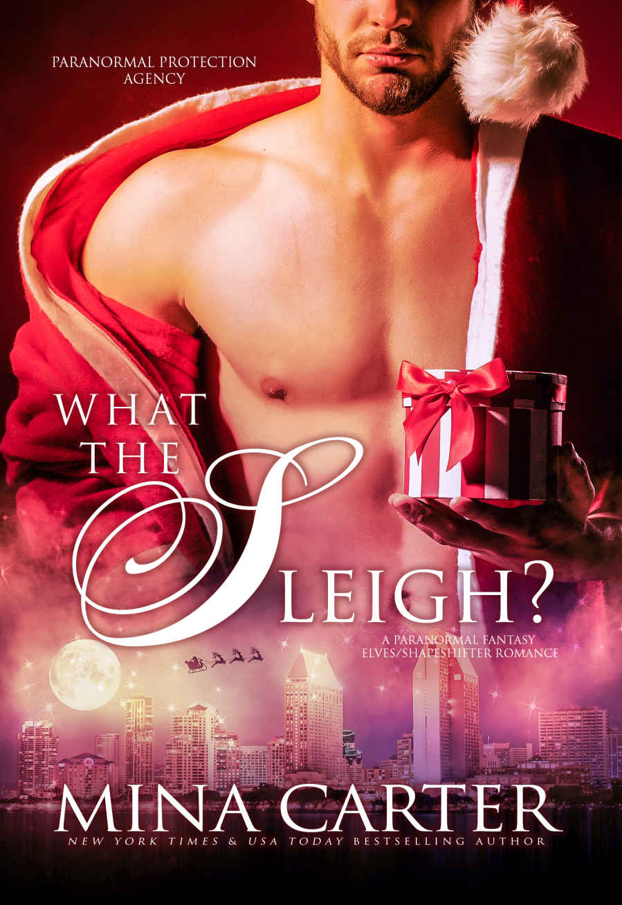 What the Sleigh?: Paranormal Christmas Elves / Shapeshifter Romance (Paranormal Protection Agency) (Volume 10)