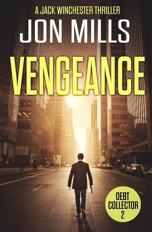 Debt Collector - Vengeance (A Jack Winchester Thriller) (Volume 2)