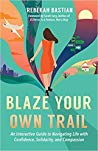 Blaze Your Own Trail