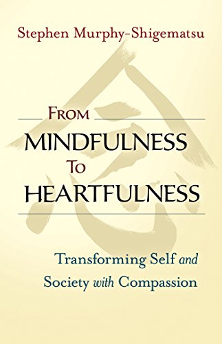 From Mindfulness to Heartfulness