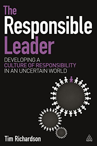 The responsible leader : developing a culture of responsibility in an uncertain world