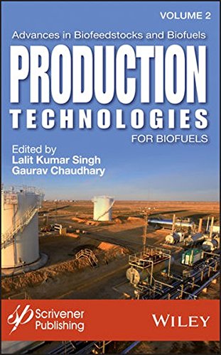 Advances in biofeedstocks and biofuels. Volume two, Production technologies for biofuels