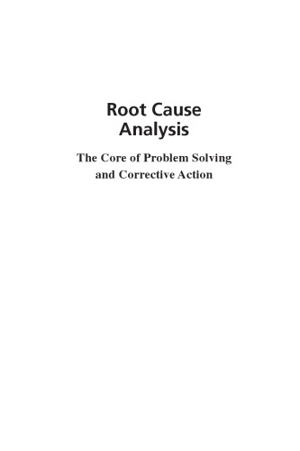 Root cause analysis : the core of problem solving and corrective action