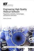 Engineering high quality medical software : regulations, standards, methodologies and tools for certification