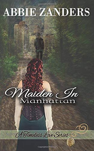 Maiden in Manhattan: A Time Travel Romance (A Timeless Love) (Volume 1)