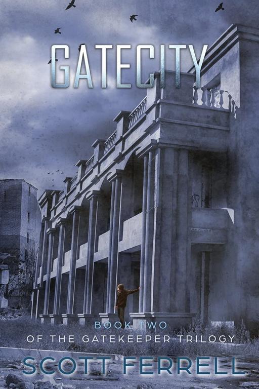 Gate City: The Gatekeeper Book 2 (The Gatekeeper Trilogy) (Volume 2)