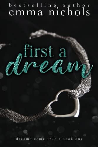 First a Dream (Dreams Come True) (Volume 1)