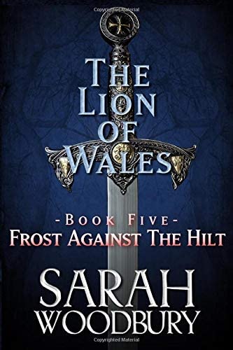 Frost Against the Hilt (The Lion of Wales) (Volume 5)