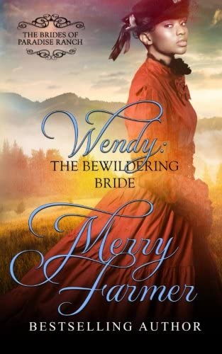 Wendy: The Bewildering Bride (The Brides of Paradise Ranch - Sweet Version) (Volume 3)