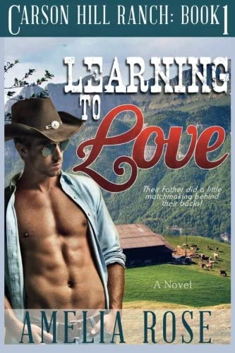 Learning To Love: Contemporary Cowboy Romance (Carson Hill Ranch) (Volume 1)