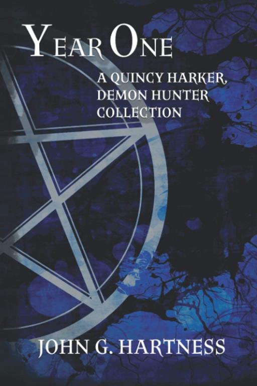 Year One: A Quincy Harker, Demon Hunter Collection