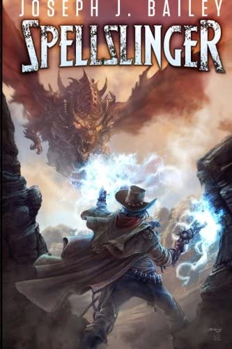 Spellslinger: Legends of the Wild, Weird West (Spellslinger Chronicles) (Volume 1)