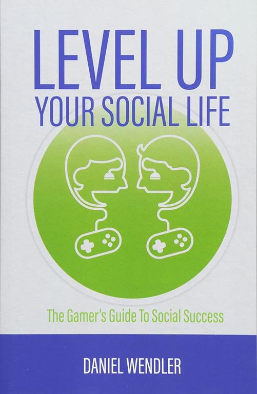 Level Up Your Social Life: The Gamer's Guide To Social Success