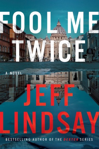 Fool Me Twice: A Novel (A Riley Wolfe Novel)