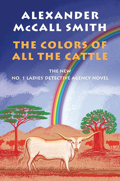 The Colors of All the Cattle: No. 1 Ladies' Detective Agency (19) (No. 1 Ladies' Detective Agency Series)