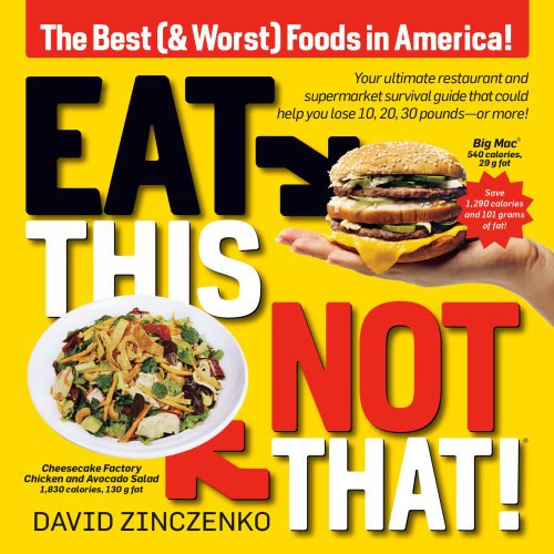 Eat This, Not That (Revised): The Best (&amp; Worst) Foods in America!