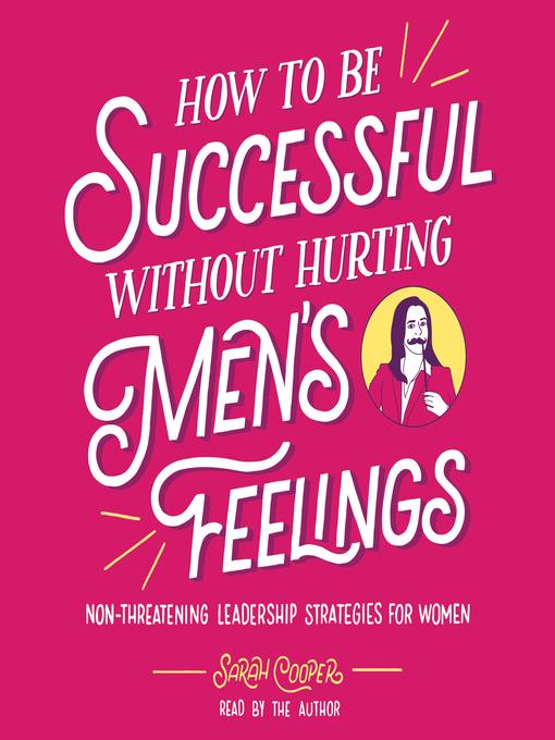 How to Be Successful without Hurting Men's Feelings