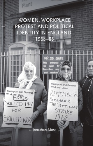 Women, Workplace Protest and Political Identity in England, 1968-85