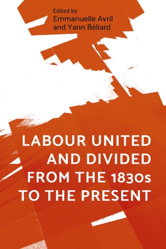 Labour United and Divided from the 1830s to the Present