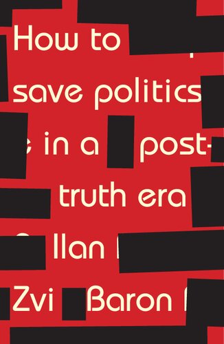 How to save politics in a post-truth era : thinking through difficult times