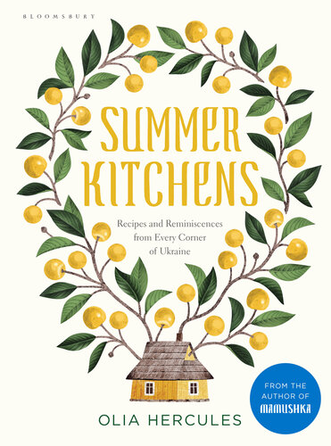 Summer kitchens : recipes and reminiscences from every corner of Ukraine