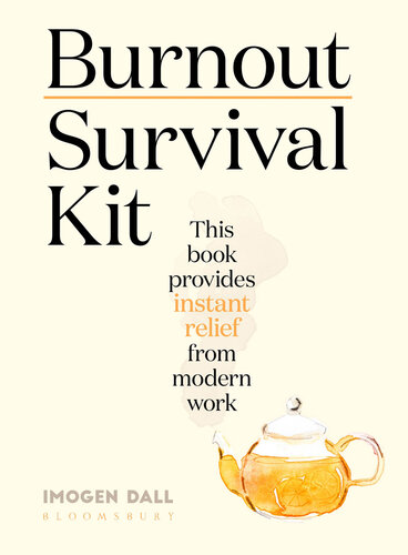 Burnout survival kit : instant relief from modern work