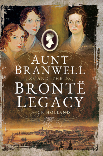 Aunt Branwell and the Brontë Legacy