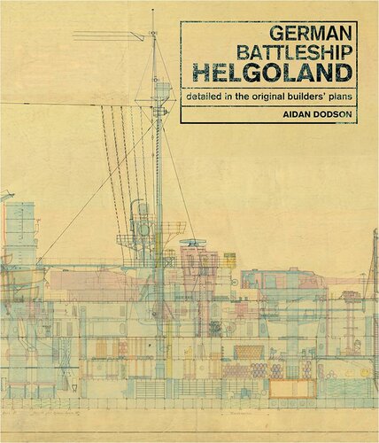 German Battleship Helgoland : As Detailed in the Original Builders' Plans.