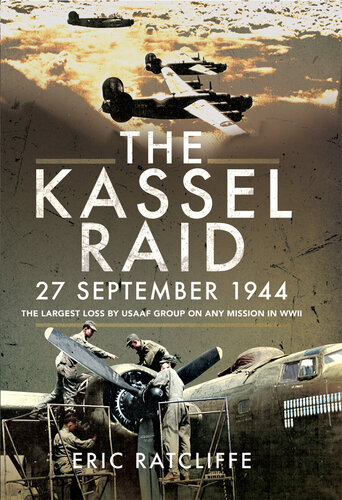 KASSEL RAID, 27 SEPTEMBER 1944 : the largest loss by usaaf group on any mission in wwii.