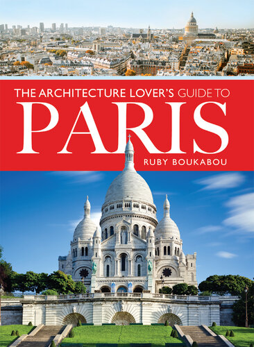 The Architecture Lover's Guide to Paris