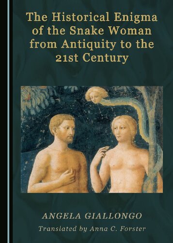 The Historical Enigma of the Snake Woman from Antiquity to the 21st Century