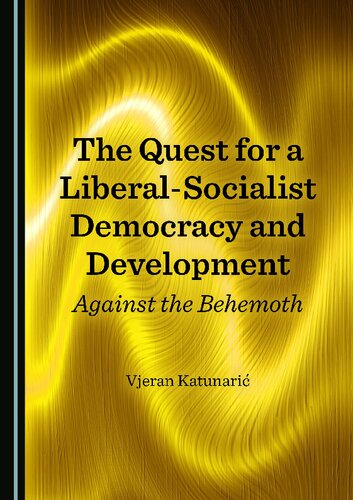 The quest for a liberal-socialist democracy and development : against the behemoth